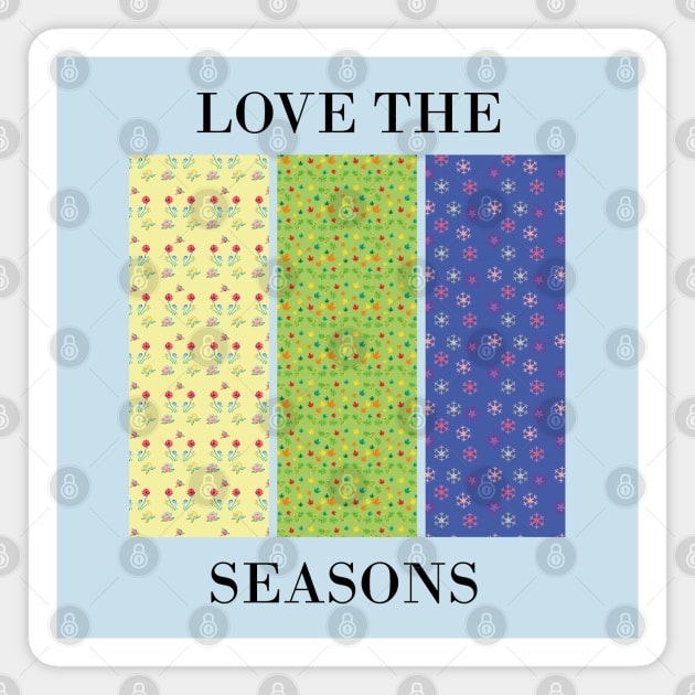 Love the seasons Magnet by Anke Wonder 